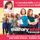 Military Wives film premieres at Showcase cinemas on Monday, February 24.
