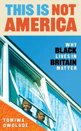 This is a book cover handout of This Is Not America: Why We Need A Different Conversation On Race by Tomiwa Owolade. See PA Feature BOOK Reviews. WARNING: This picture must only be used to accompany PA Feature BOOK Reviews. PA Photo. Picture credit should read: Atlantic Books/PA.
NOTE TO EDITORS: This picture must only be used to accompany PA Feature Feature BOOK Reviews.
