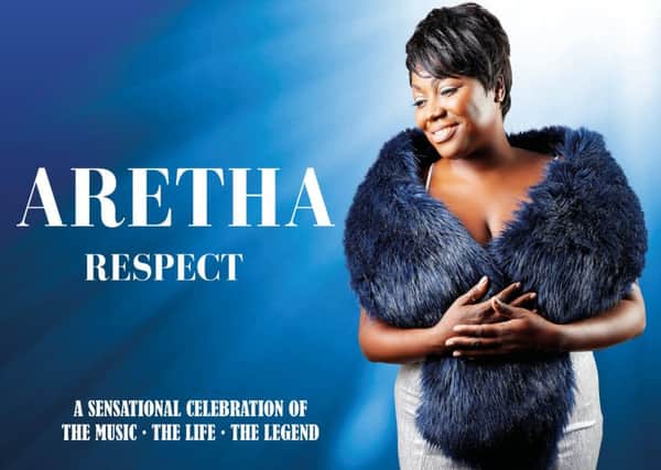 Aretha - Respect at Buxton  Opera House on February 9.