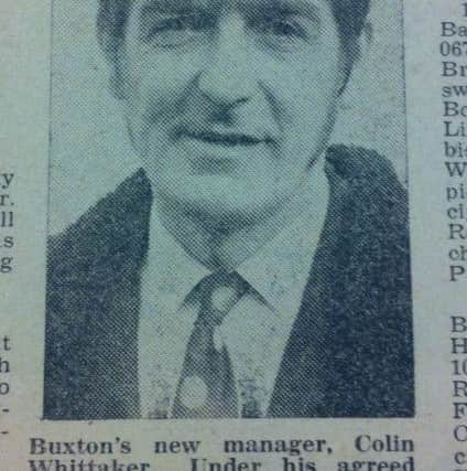 Colin Whitaker, former Buxton FC manager who sadly passed away in May 2015.