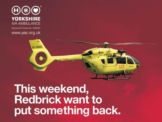Up, up and away...Redbrick aims to raise 10,000 this weekend for the Yorkshire Air Ambulance