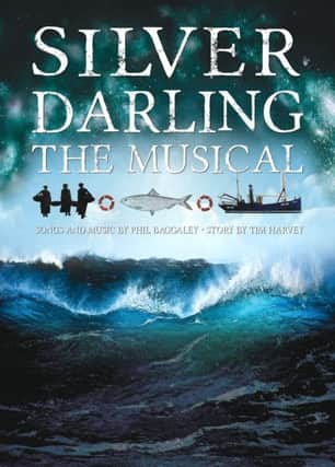 Silver Darling - The Musical at Derby Guildhall Theatre from June 27 to July 1, 2017.